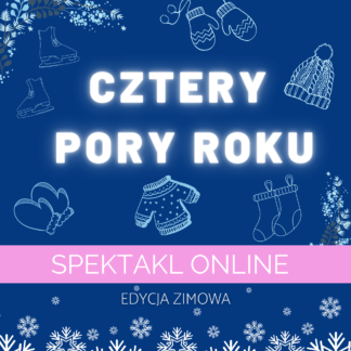CZTERY PORY ROKU - spektakl online